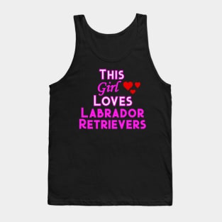 This Girl Loves Labrador Retrievers Tank Top